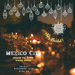 2025 Dining Around the World: Feliz Navidad from Mexico City